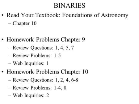 BINARIES Read Your Textbook: Foundations of Astronomy