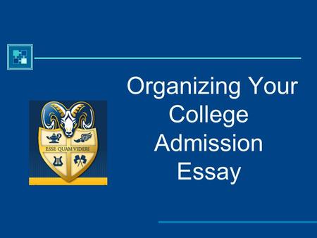 Organizing Your College Admission Essay