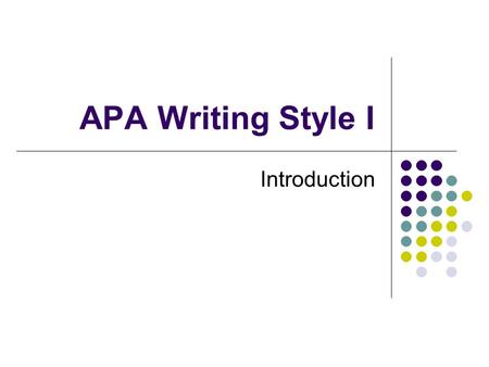 APA Writing Style I Introduction.