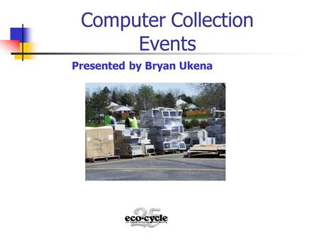 Computer Collection Events Presented by Bryan Ukena.