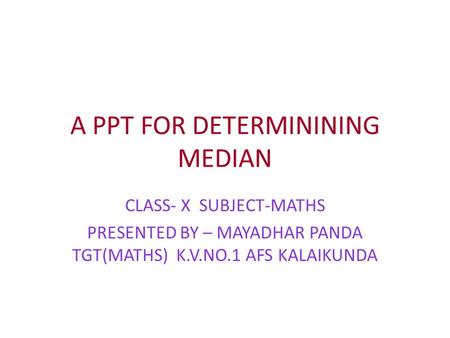 A PPT FOR DETERMININING MEDIAN