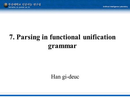 7. Parsing in functional unification grammar Han gi-deuc.