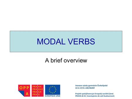 MODAL VERBS A brief overview.