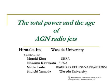 Hirotaka Ito Waseda University Collaborators Motoki Kino SISSA ISAS/JAXA ISS Science Project Office Naoki Isobe ISAS/JAXA ISS Science Project Office Nozomu.