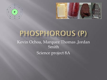 Kevin Ochoa, Marquez Thomas,Jordan Smith Science project 8A.