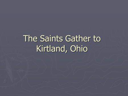 The Saints Gather to Kirtland, Ohio. Attention activity.