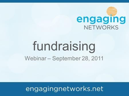 Fundraising Webinar – September 28, 2011. webinar topics basic principles gateways pages (receipting / error messages / form fields) transactional data.