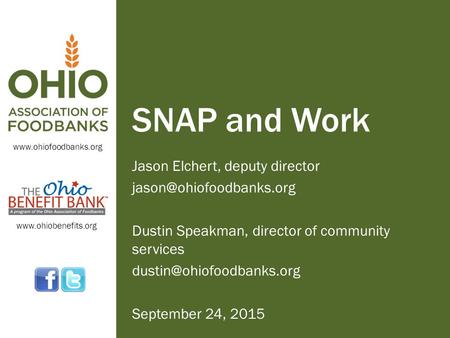 SNAP and Work Jason Elchert, deputy director Dustin Speakman, director of community.