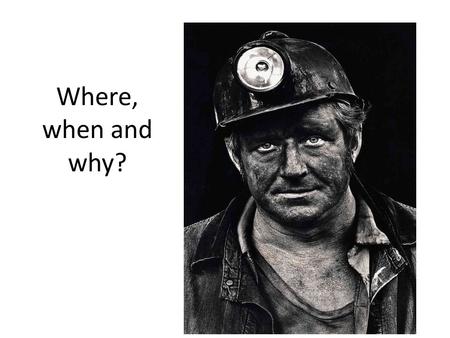 Where, when and why?. Objective; What kinds of work do people do around the world and is their a correlation to wealth? We will look at mapping, research.