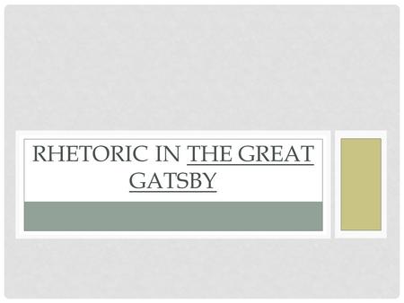 RHETORIC IN THE GREAT GATSBY