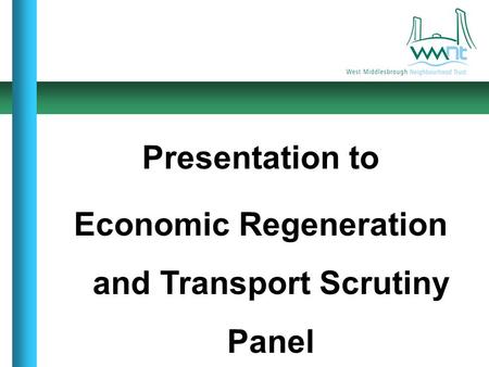 Presentation to Economic Regeneration and Transport Scrutiny Panel.