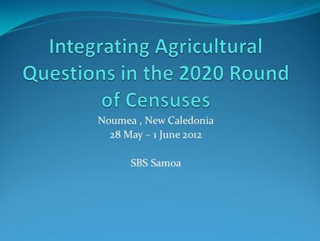 Noumea, New Caledonia 28 May – 1 June 2012 SBS Samoa.