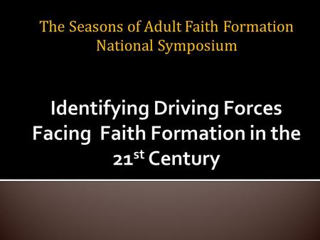 The Seasons of Adult Faith Formation National Symposium.