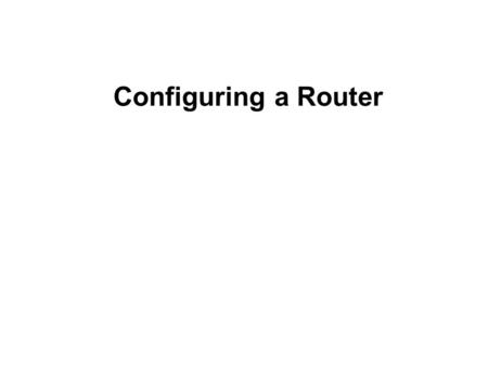 Configuring a Router. Router user interface The Cisco IOS software uses a command-line interface (CLI) as the traditional console environment. This environment.