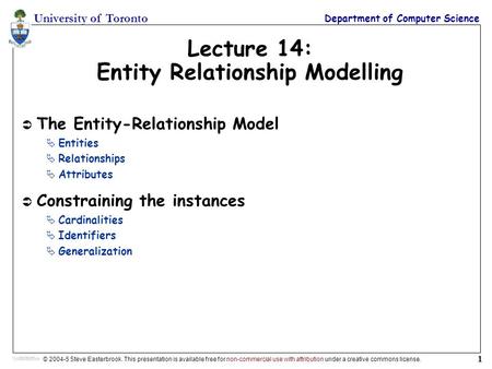 University of Toronto Department of Computer Science © 2004-5 Steve Easterbrook. This presentation is available free for non-commercial use with attribution.