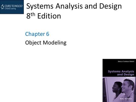 Systems Analysis and Design 8 th Edition Chapter 6 Object Modeling.