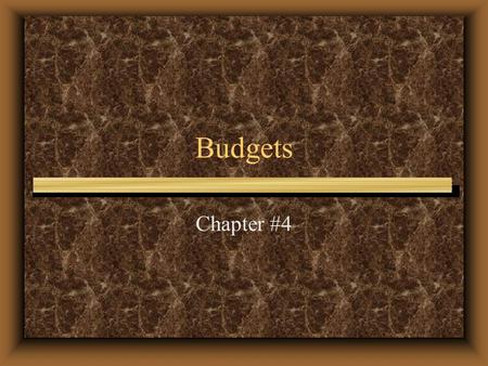 Budgets Chapter #4. What are the factors of production? Capital Labor Land Management.