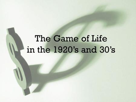 The Game of Life in the 1920’s and 30’s. What are we doing? Today you will be given a job and a salary. You must come up with a budget for 1 month of.