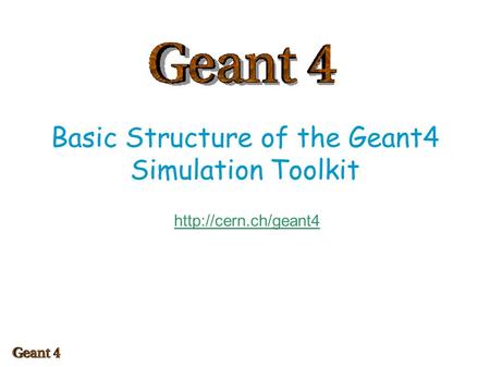 Basic Structure of the Geant4 Simulation Toolkit