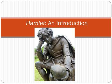 Hamlet: An Introduction