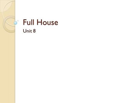 Full House Unit 8. B. Vocabulary For Comprehension DefinitionWords give something to someone who needs help donate unhappy b/c someone is getting something.