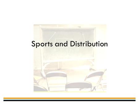 Sports and Distribution. What is Distribution? Ability of consumers to gain access to products in a timely and convenient fashion Moving product from.