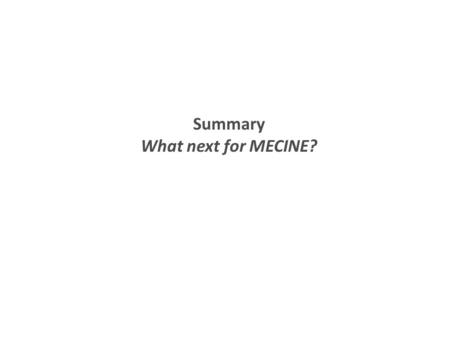 Summary What next for MECINE?. EU trends – what we have in common Youth unemployment higher than overall rate, and rising National educational policies.