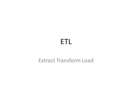 ETL Extract Transform Load. Introduction of ETL ETL is used to migrate data from one database to another, to form data marts and data warehouses and also.