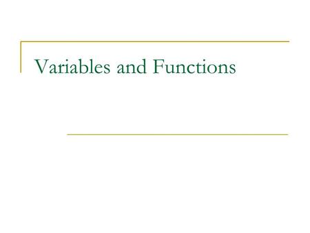 Variables and Functions. Open your Encoder program Let’s begin by opening the “Labyrinth Auto Straight” code. Save this file as Labyrinth with variables.