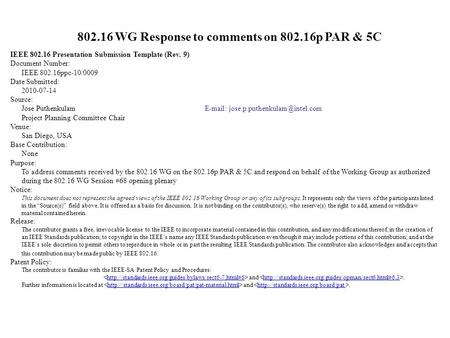 802.16 WG Response to comments on 802.16p PAR & 5C IEEE 802.16 Presentation Submission Template (Rev. 9) Document Number: IEEE 802.16ppc-10/0009 Date Submitted: