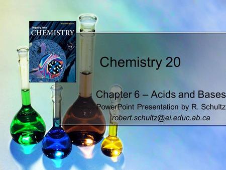 Chemistry 20 Chapter 6 – Acids and Bases