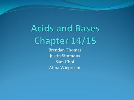 Acids and Bases Chapter 14/15