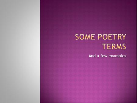 And a few examples.  French for “striding over”  A poetic expression that spans more than one line. Lines exhibiting enjambment do not end with grammatical.