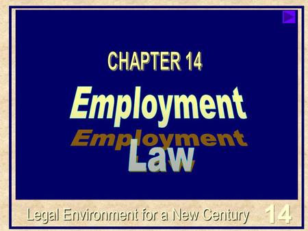 Legal Environment for a New Century. Click your mouse anywhere on the screen when you are ready to advance the text within each slide. After the starburst.