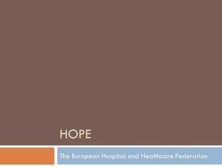 HOPE The European Hospital and Healthcare Federation.