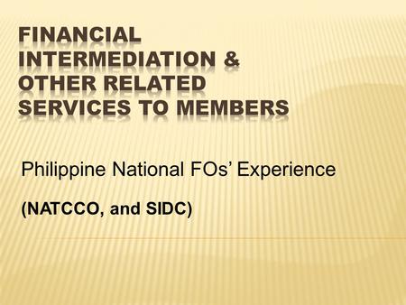 Philippine National FOs’ Experience (NATCCO, and SIDC)