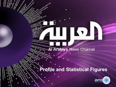 Al Arabiya News Channel Profile and Statistical Figures.