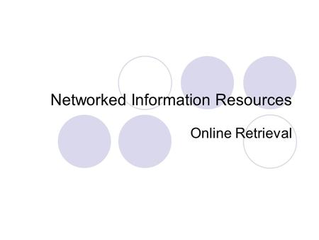 Networked Information Resources Online Retrieval.