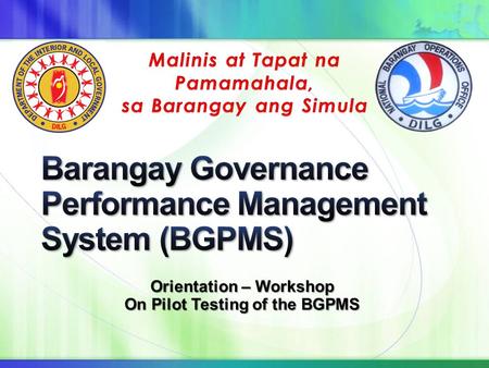 Orientation – Workshop On Pilot Testing of the BGPMS.