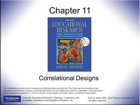 Creswell, Educational Research: Planning, Conducting, and Evaluating Quantitative and Qualitative Research, 4e © 2012, 2008, 2005, 2002 Pearson Education,