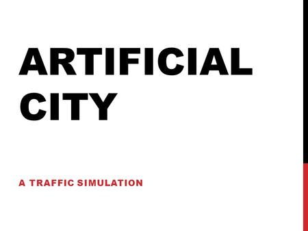 ARTIFICIAL CITY A TRAFFIC SIMULATION. INSPIRATION  SimCity 4 CitiesXL