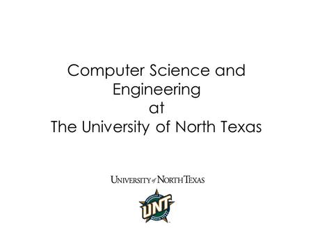 Computer Science and Engineering at The University of North Texas.