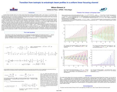 Transition from isotropic to anisotropic beam profiles in a uniform linear focusing channel Wilson Simeoni Jr In space-charge dominated beams the nonlinear.