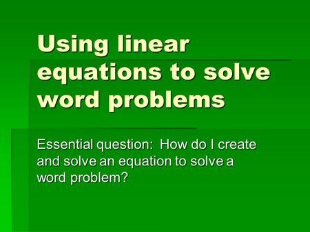 Using linear equations to solve word problems