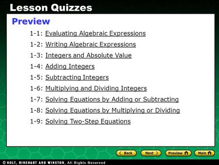 Holt CA Course 2 1-1 Evaluating Algebraic Expressions Preview 1-1: Evaluating Algebraic ExpressionsEvaluating Algebraic Expressions 1-2: Writing Algebraic.