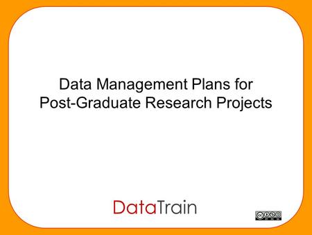 Data Management Plans for Post-Graduate Research Projects.