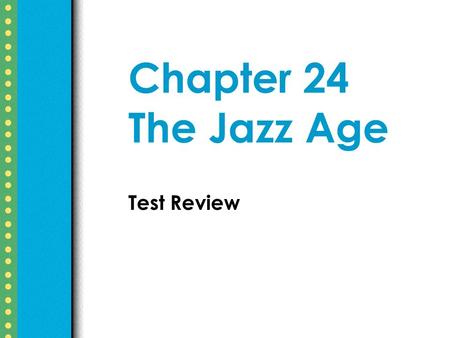 Chapter 24 The Jazz Age Test Review. 10/27/2015Free template from www.brainybetty.com 2 1. Who was a writer and an expatriate?