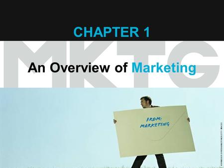 Chapter 1 Copyright ©2012 by Cengage Learning Inc. All rights reserved 1 CHAPTER 1 An Overview of Marketing © WINDSOR & WIEHAHN/STONE/GETTY IMAGES.