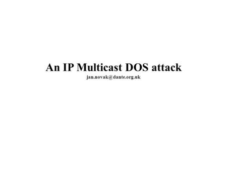 An IP Multicast DOS attack