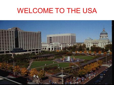 WELCOME TO THE USA. THE INDIANA STATE THE LIFE OF INDIANA STATE Indiana State is situated in the north of the USA. The aria is 94 thousand sq. km. The.